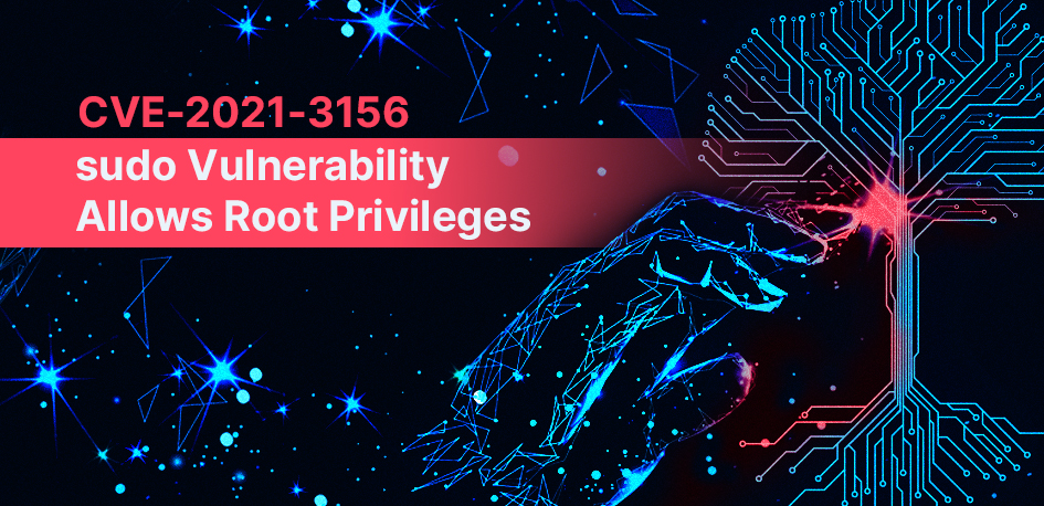 CVE 2021 3156 Sudo Vulnerability Allows Root Privileges